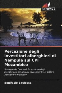 bokomslag Percezione degli investitori alberghieri di Nampula sul CPI Mozambico