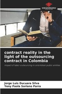 bokomslag contract reality in the light of the outsourcing contract in Colombia