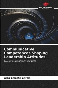 bokomslag Communicative Competences Shaping Leadership Attitudes
