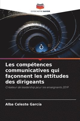 bokomslag Les comptences communicatives qui faonnent les attitudes des dirigeants