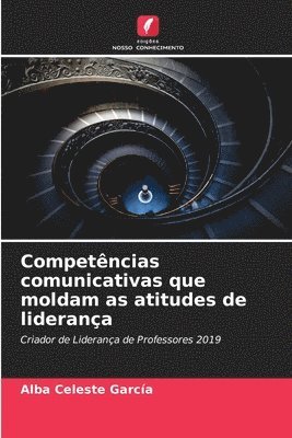 bokomslag Competncias comunicativas que moldam as atitudes de liderana