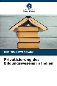 bokomslag Privatisierung des Bildungswesens in Indien
