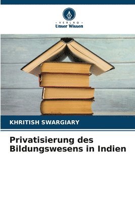 Privatisierung des Bildungswesens in Indien 1