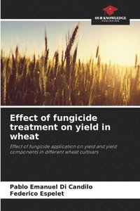 bokomslag Effect of fungicide treatment on yield in wheat