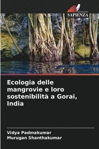 bokomslag Ecologia delle mangrovie e loro sostenibilit a Gorai, India