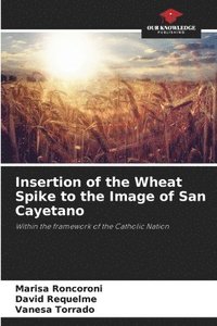 bokomslag Insertion of the Wheat Spike to the Image of San Cayetano