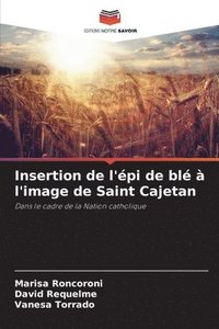 bokomslag Insertion de l'pi de bl  l'image de Saint Cajetan