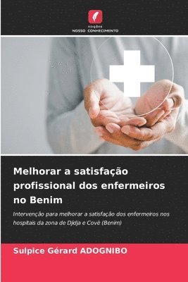 Melhorar a satisfao profissional dos enfermeiros no Benim 1