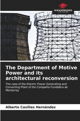 The Department of Motive Power and its architectural reconversion 1
