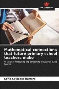 bokomslag Mathematical connections that future primary school teachers make