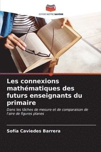 bokomslag Les connexions mathmatiques des futurs enseignants du primaire
