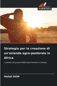 bokomslag Strategia per la creazione di un'azienda agro-pastorale in Africa