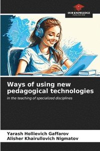 bokomslag Ways of using new pedagogical technologies