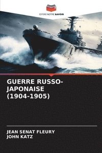 bokomslag Guerre Russo-Japonaise (1904-1905)
