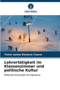 bokomslag Lehrerttigkeit im Klassenzimmer und politische Kultur