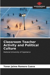 bokomslag Classroom Teacher Activity and Political Culture