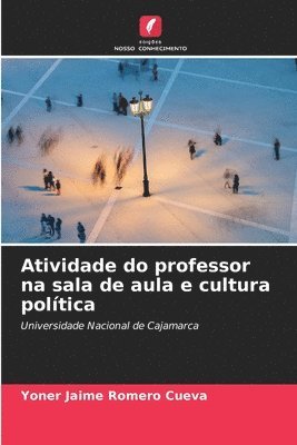 bokomslag Atividade do professor na sala de aula e cultura poltica