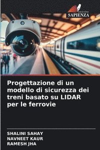 bokomslag Progettazione di un modello di sicurezza dei treni basato su LIDAR per le ferrovie