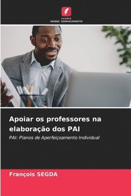 Apoiar os professores na elaborao dos PAI 1