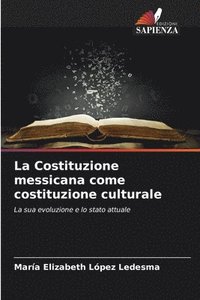 bokomslag La Costituzione messicana come costituzione culturale