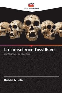 bokomslag La conscience fossilise