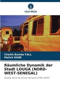 bokomslag Rumliche Dynamik der Stadt LOUGA (NORD-WEST-SENEGAL)