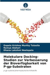 bokomslag Molekulare Docking-Studien zur Verbesserung der Bioverfgbarkeit von P-gp-Substraten