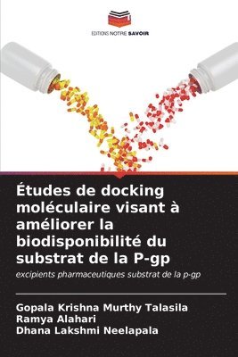 tudes de docking molculaire visant  amliorer la biodisponibilit du substrat de la P-gp 1