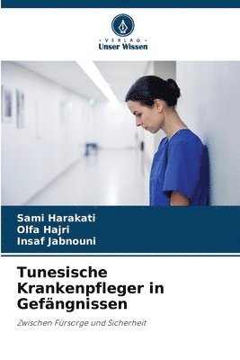 bokomslag Tunesische Krankenpfleger in Gefngnissen