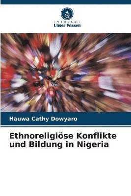 Ethnoreligise Konflikte und Bildung in Nigeria 1