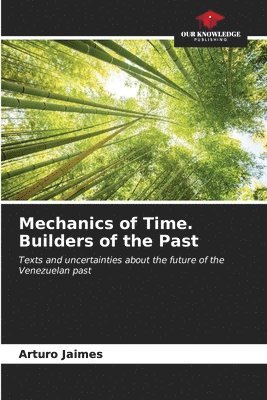 Mechanics of Time. Builders of the Past 1