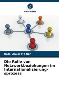 bokomslag Die Rolle von Netzwerkbeziehungen im Internationalisierung- sprozess