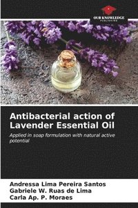 bokomslag Antibacterial action of Lavender Essential Oil