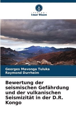 Bewertung der seismischen Gefhrdung und der vulkanischen Seismizitt in der D.R. Kongo 1