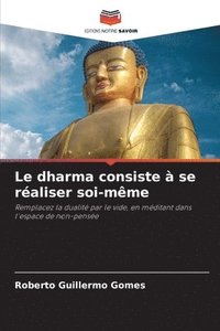 bokomslag Le dharma consiste  se raliser soi-mme