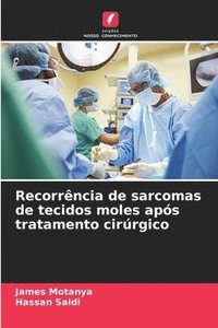 bokomslag Recorrncia de sarcomas de tecidos moles aps tratamento cirrgico