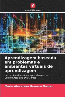 bokomslag Aprendizagem baseada em problemas e ambientes virtuais de aprendizagem