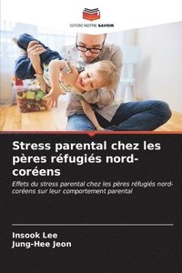 bokomslag Stress parental chez les pres rfugis nord-corens