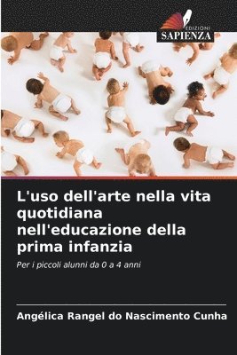 bokomslag L'uso dell'arte nella vita quotidiana nell'educazione della prima infanzia