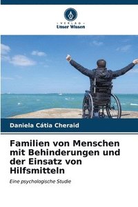 bokomslag Familien von Menschen mit Behinderungen und der Einsatz von Hilfsmitteln