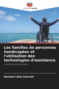 bokomslag Les familles de personnes handicapes et l'utilisation des technologies d'assistance