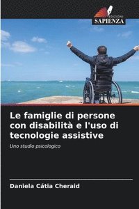 bokomslag Le famiglie di persone con disabilit e l'uso di tecnologie assistive