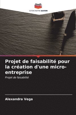 bokomslag Projet de faisabilit pour la cration d'une micro-entreprise