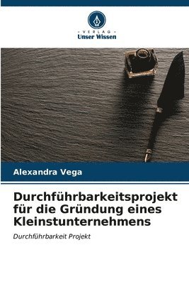 bokomslag Durchführbarkeitsprojekt für die Gründung eines Kleinstunternehmens