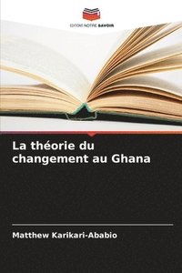 bokomslag La thorie du changement au Ghana