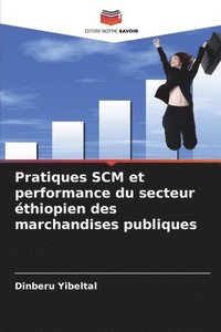 bokomslag Pratiques SCM et performance du secteur thiopien des marchandises publiques