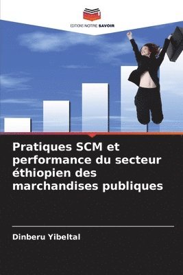 Pratiques SCM et performance du secteur thiopien des marchandises publiques 1