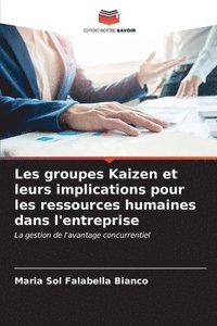 bokomslag Les groupes Kaizen et leurs implications pour les ressources humaines dans l'entreprise
