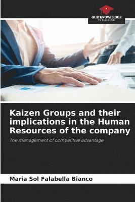 bokomslag Kaizen Groups and their implications in the Human Resources of the company