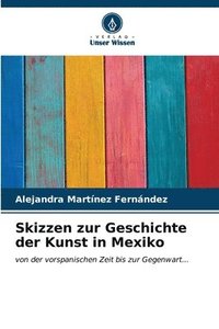 bokomslag Skizzen zur Geschichte der Kunst in Mexiko